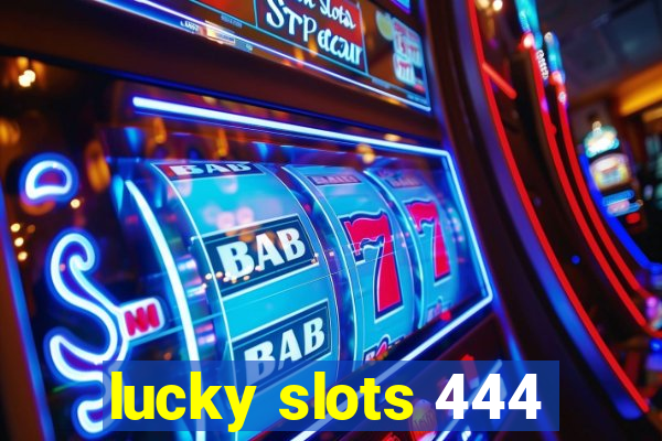 lucky slots 444